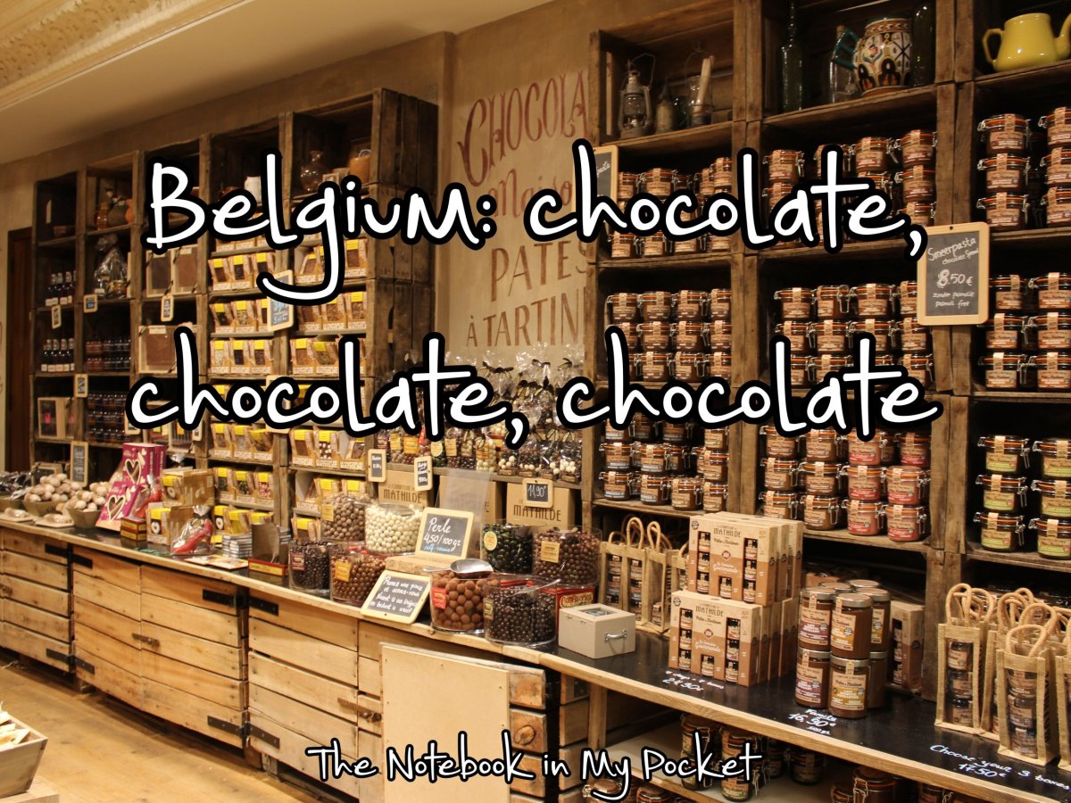 Belgium: Chocolate, Chocolate, Chocolate